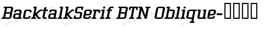 BacktalkSerif BTN Oblique字体转换